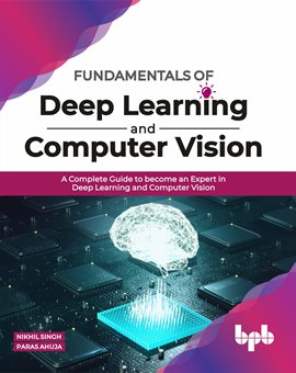 Cover image for Fundamentals of Deep Learning and Computer Vision: A Complete Guide to become an Expert in Deep L