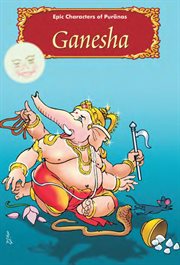 Ganesha. Epic Characters  of Puranas cover image