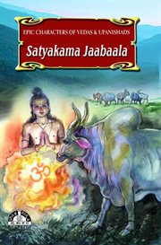 Satyakama jaabaala. Epic Characters  of Vedas & Upanishads cover image