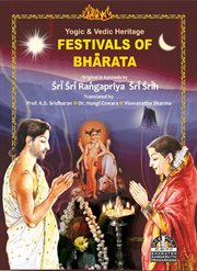 Festivals of Bhārata : Yogic & Vedic Heritage Festivals of Bharata cover image