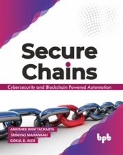 Secure chains: cybersecurity and blockchain-powered automation cover image