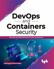 DevOps and Containers Security : Security and Monitoring in Docker Containers cover image