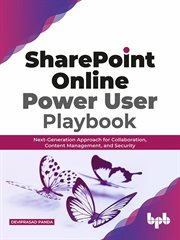 SharePoint Online Power User Playbook : Next-Generation Approach for Collaboration, Content Management, and Security cover image