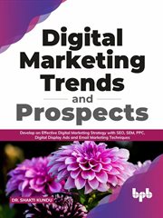 Digital marketing trends and prospects: develop an effective digital marketing strategy with seo, se cover image