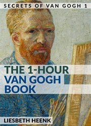The 1-hour van gogh book. Complete Van Gogh Biography for Beginners cover image