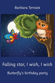 Falling star, i wish, i wish. butterfly's birthday party cover image