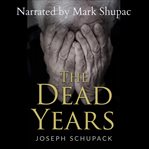 The dead years : Holocaust memoirs cover image
