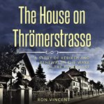 The house on thrömerstrasse. A Story of Rebirth and Renewal in the Wake of the Holocaust cover image