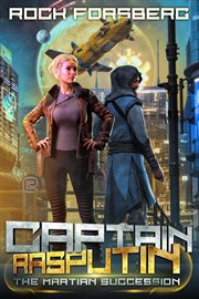 Captain rasputin: the martian succession : the Martian Succession cover image