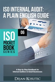 Iso internal audit – a plain english guide. A Step-by-Step Handbook for Internal Auditors in Small Businesses cover image