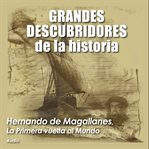Hernando de magallanes, la primera vuelta al mundo cover image