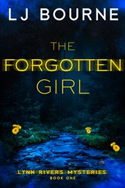 The Forgotten Girl : Lynn Rivers Mysteries cover image