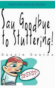 Say Goodbye to Stuttering cover image