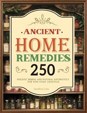 Ancient Home Remedies Apothecary Complete Collection 20 Books in 1 Ancient Home Remedies Apothecary Complete Collection 20 Books in 1