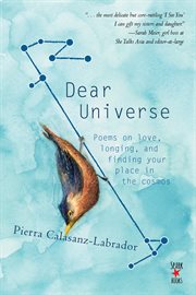 Dear universe. Poems on Love, Longing, and Finding Your Place in the Cosmos cover image