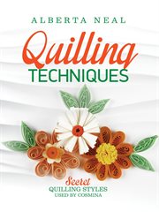 Quilling techniques : secret quilling styles used by Cosmina cover image