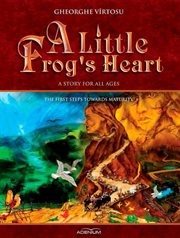 A little frog's heart: the first steps towards maturity cover image
