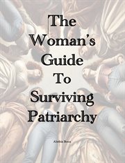 The Woman's Guide to Surviving Patriarchy cover image