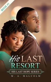 His last resort : a contemporary christian romance cover image