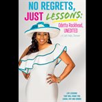 No regrets just lessons: odetta rockhead cover image