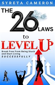 The 26 Laws to Level Up : Break Free From Being Stuck and Start Living Successfully cover image