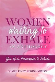 Women Waiting to Exhale : You Have Permission to Exhale cover image