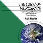 The logic of microspace : technology and management of minimum-cost space missions cover image