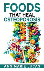 Foods That Heal Osteoporosis cover image