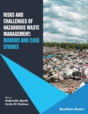 Risks and Challenges of Hazardous Waste Management: Reviews and Case Studies cover image