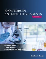 Frontiers in Anti-Infective Agents: Volume 5 cover image