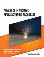 Advances in Additive Manufacturing Processes cover image