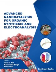 Advanced Nanocatalysis for Organic Synthesis and Electroanalysis cover image