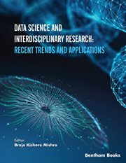 Data Science and Interdisciplinary Research: Recent Trends and Applications cover image
