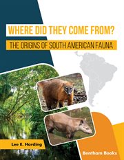 Where Did They Come From?: The Origins of South American Fauna cover image