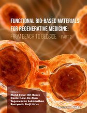 Functional Bio-based Materials for Regenerative Medicine From Bench to Bedside (part 2) cover image