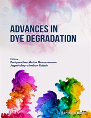 Advances in Dye Degradation: Volume 1 cover image