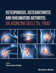 Osteoporosis, Osteoarthritis and Rheumatoid Arthritis: An Agonizing Skeletal Triad cover image