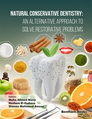 Natural Conservative Dentistry: An Alternative Approach to Solve Restorative Problems cover image