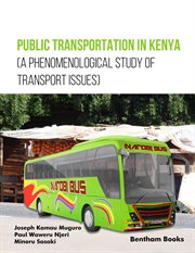 Public Transportation in Kenya (A Phenomenological Study of Transport Issues) cover image