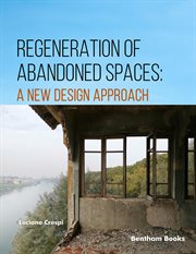 Regeneration of Abandoned Spaces: A New Design Approach cover image