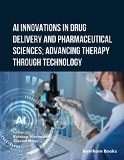 AI Innovations in Drug Delivery and Pharmaceutical Sciences; Advancing Therapy Through Technology cover image