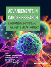 Advancements in Cancer Research: Exploring Diagnostics and Therapeutic Breakthroughs cover image
