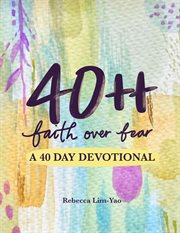 40 Plus Plus: Faith Over Fear cover image