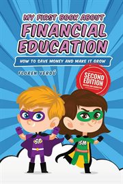 My First Book About Financial Education: How to Save Money and Make It Grow cover image