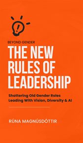 Beyond Gender : The New Rules of Leadership cover image