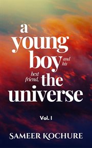 A young boy and his best friend, the universe. vol. i cover image