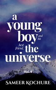 A young boy and his best friend, the universe,  volume ii cover image