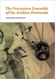 The percussion ensemble of the arabian peninsula cover image