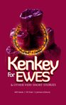 Kenkey for ewes & other very short stories, volume i cover image