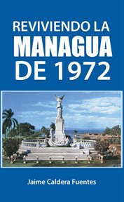Reviviendo la Managua de 1972 cover image